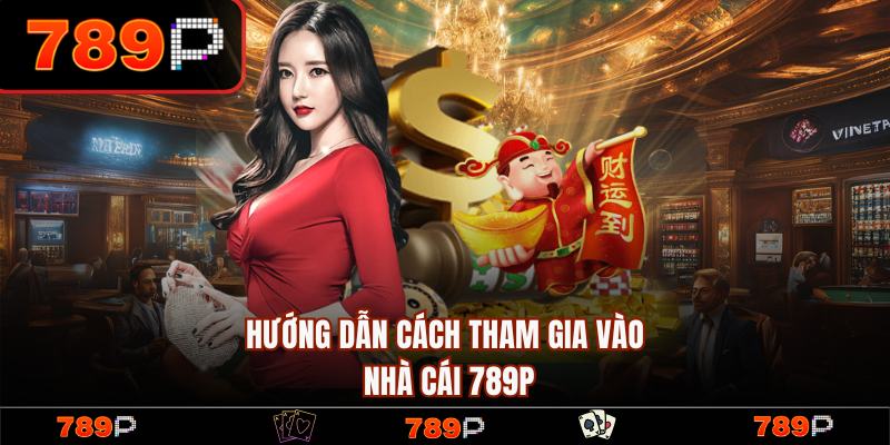 789P - Link Trang 789P.COM Chính Thức | Đăng Ký +789k Free 16 Hướng dẫn quy trình đăng ký tài khoản cá cược đơn giản